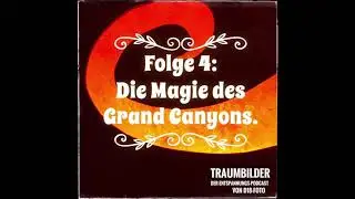 TRAUMBILDER Entspannungs-Podcast 4: Die Magie des Grand Canyons | Meditation | Achtsamkeit