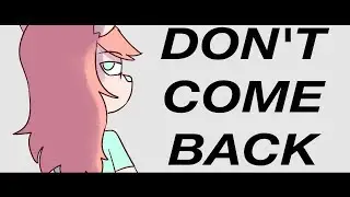 dont come back. [original meme]