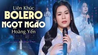 Lk Bolero Ngọt Ngào Hoàng Yến Nghe Say Đắm | LK Yêu người chung xóm, Đưa em vào hạ