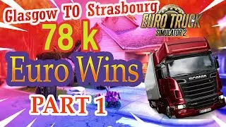 78K EURO 😮 AWARDS, Pt.1/4 in delivery Goods😍 | Glasgow to Strasbourg | EURO TRUCK SIMULATOR VOL.2