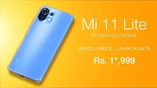 Mi 11 Lite Price in India 100% Confirmed, Specs, Mi 11 Lite Launch Date in India, Xiaomi Mi 11 Lite