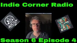 Indie Corner Radio| Season 6| Episode 4| Jason Horton Returns (2025)