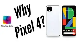 Why Google Pixel 4 ? - One Week Later Review E01| NewUpdate