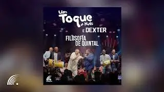 Um Toque A Mais Part. Dexter - Filosofia De Quintal (Single Oficial)