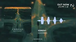 Sorent - Choices (Official Audio)