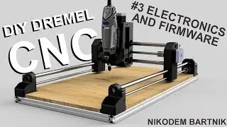 DIY Dremel CNC #3 electronics, software and firmware (Arduino, aluminium profiles, 3D printed parts)
