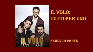 Il Volo: Tutti per uno (Segunda parte, Verona 3/6/2023)