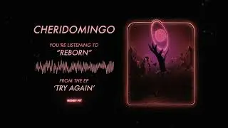 Cheridomingo - Reborn (Visualizer)