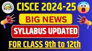 ICSE BOARD CLASS 9Th TO 12Th SYLLABUS UPDATED | CHAPTER WISE -TOPIC WISE ANALYSIS