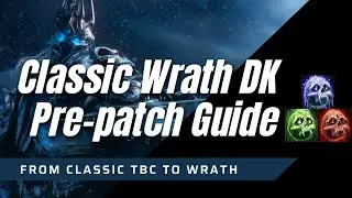 Classic Wrath DK Pre-patch Guide