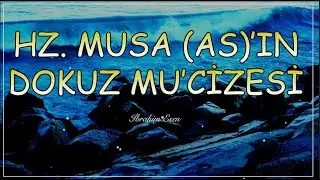 HZ.MUSA (AS)’IN DOKUZ MU’CİZESİ | DERS VEREN İBRETLİK KISSALAR