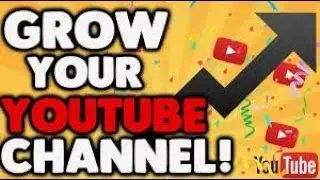 How To Grow Your Channel On Youtube!!! (Easy and Fast) (2018)