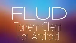 Android App: FLUD Android Torrent Client