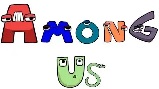AMONG US Alphabet Lore But Something is weird  (A - Z)