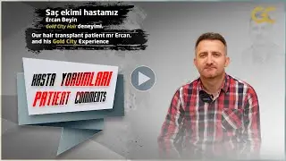 Gold City Hair experience of our hair transplant patient, Mr. Ercan.