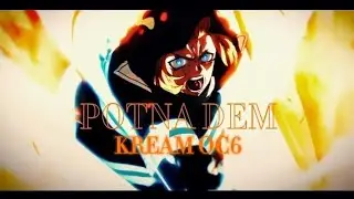KREAM Open Collab「My Potna Dem🧞‍♀️」「EDIT/AMV」Capcut