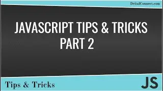 JavaScript tips and tricks | JavaScript tricks and hacks | Top 10 JavaScript Tricks - Part 2