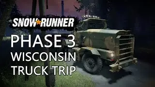 SnowRunner Phase 3 Wisconsin Truck Trip