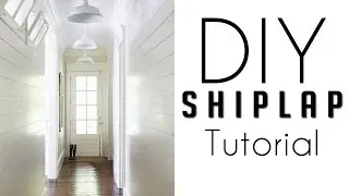 How To Make Shiplap Walls In Your Home, Installation and DIY Farmhouse Tutorial