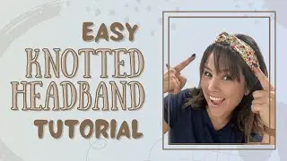Making a Quick and Simple Knotted Headband ❤️