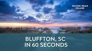 Bluffton, South Carolina in 60 seconds