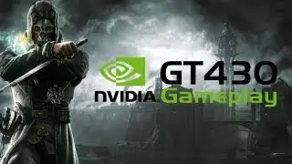 Dishonored | Gigabyte GT 430 | MAX SETTINGS | Gameplay