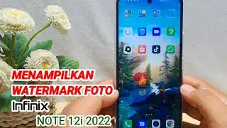 Cara Menampilkan Watermark Infinix Note 12i 2022