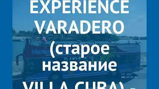 BE LIVE EXPERIENCE VARADERO (старое название VILLA CUBA) 4* отзывы