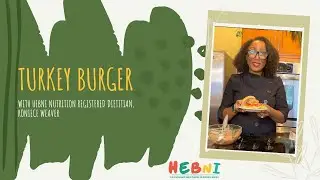 Ground turkey burger recipe video - with Hebni Nutrition Registered Dietitian, Roniece Weaver