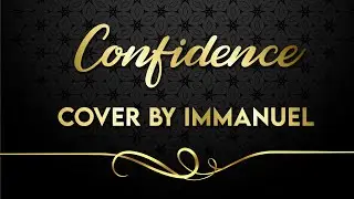 Confidence Cover Song | Immanuel Arul Raja | Sanctus Real | Manuel Editz