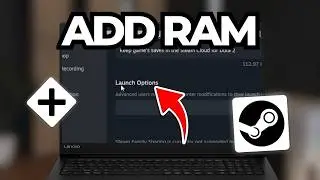 How To Add More RAM To Steam Games 2026 | Step By Step