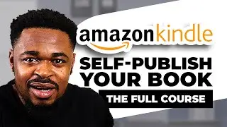 Complete Amazon KDP Tutorial: Self Publish Your Book For FREE
