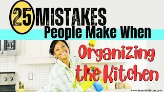 25 Mistakes People Make When Organizing the Kitchen