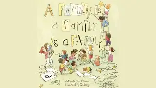 A Family is a Family is a Family by Sara O'Leary ~ Read Aloud
