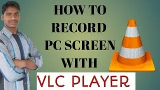 How to record pc screen with vlc player