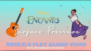 Surface Pressure - Ukulele Play Along (with strumming pattern)