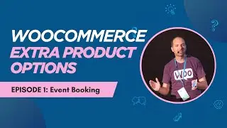 WooCommerce Extra Product Options (Ep. 1: Event Booking)
