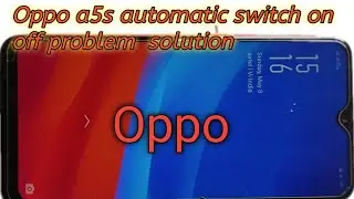 How to oppo a5s  automatically switch on off problem solution || oppo a5s restart problem solution