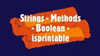 PYTHON - Strings - Methods - Boolean - isprintable 
