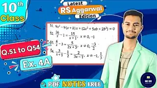 Ex 4A Q51 to Q54 | Class 10 Rs Aggarwal | Quadratic Equations | Chapter 4 | CBSE 2023 - 24 | MD Sir