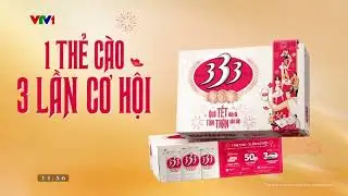 (Gốc và tua ngược) VTV1 - Quảng cáo Bia 333 khuyến mãi dịp Tết (15s)