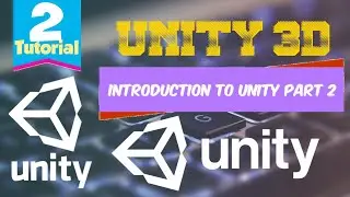Learn Unity - Unity For Beginners - Introduction Part 2 - Urdu/Hindi | Game Development Tutorial 2
