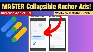 How to Enable Collapsible Anchor Ads in Google Ad Manager (2025 Step-by-Step Guide)