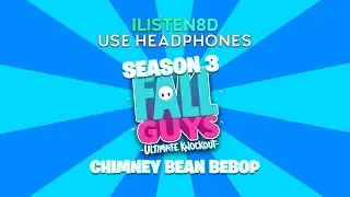 Fall Guys Ultimate Knockout: Season 3 | Chimney Bean Bebop | 8D AUDIO
