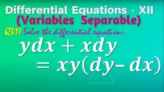 Q31 | Solve the Differential Equation y dx + x dy = xy (dy - dx) | Variables Separable | Class 12