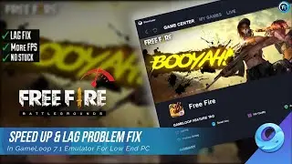 Free Fire Speed Up  Lag Fix In GameLoop 7 1 Emulator  For Low End PC