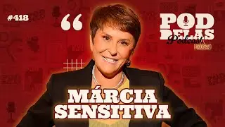 MARCIA SENSITIVA - PODDELAS 