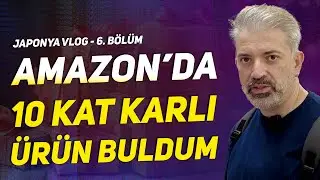 TOKYO'DA AMAZON İÇİN KARLI ÜRÜN ARAŞTIRMASI