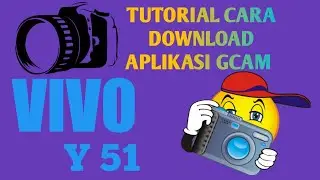 Vivo y 51 tutorial cara download aplikasi gcam