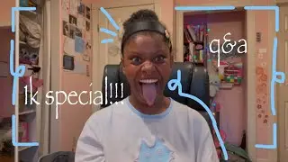 1K SPECIAL - Q&A!!! answering your questions and divulging personal info :3
